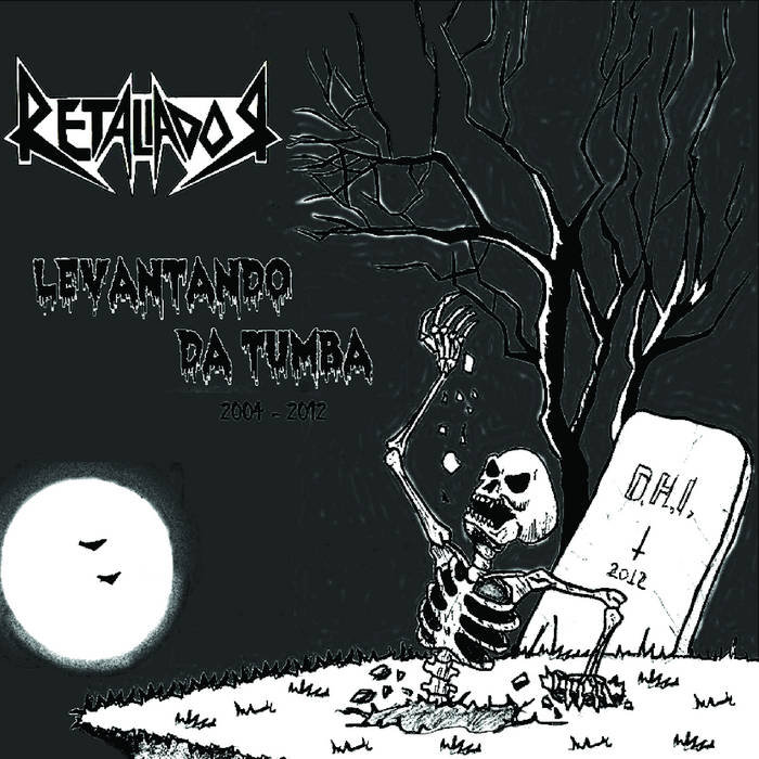 Retaliador - Levantando Da Tumba 2004-2012