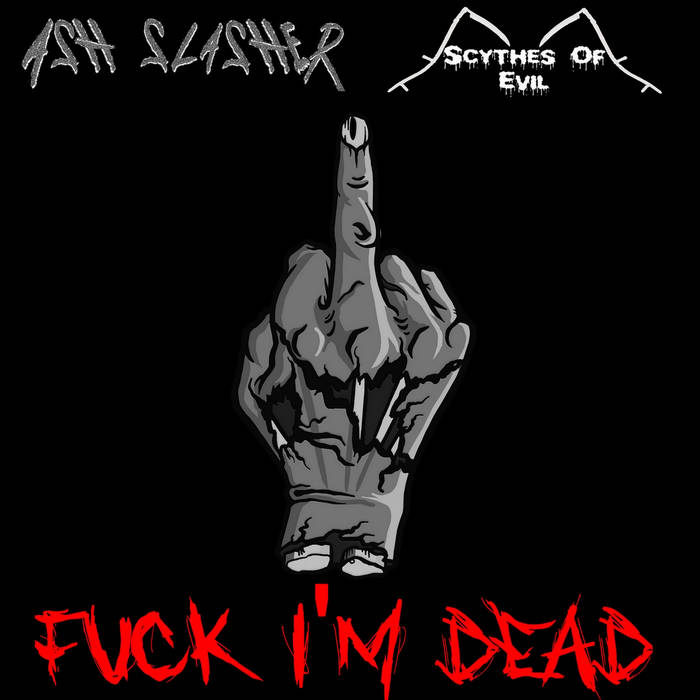 Fuck​.​.​. I'm Dead (Split - 2019)