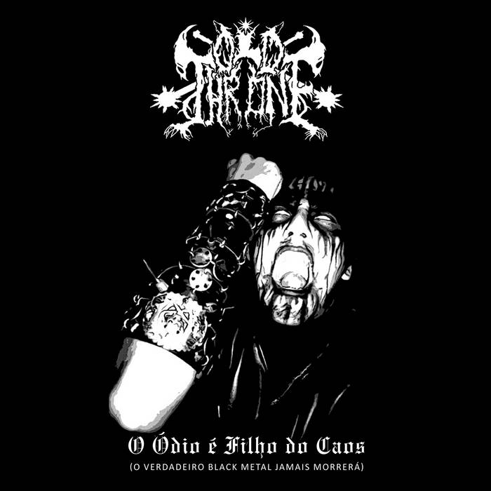 O Ódio é Filho do Caos (O Verdadeiro Black Metal Jamais Morrerá)