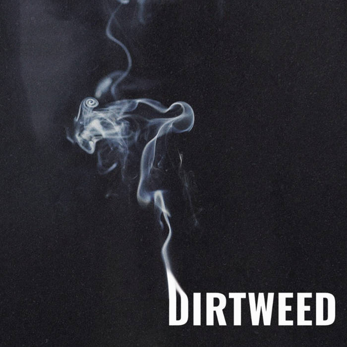 DIRTWEED