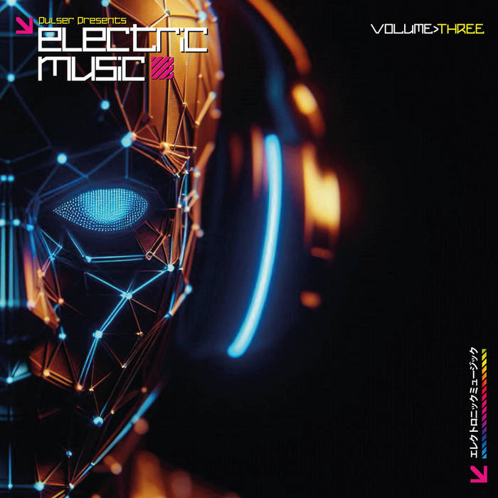 Pulser Presents Electric Music Volume Three