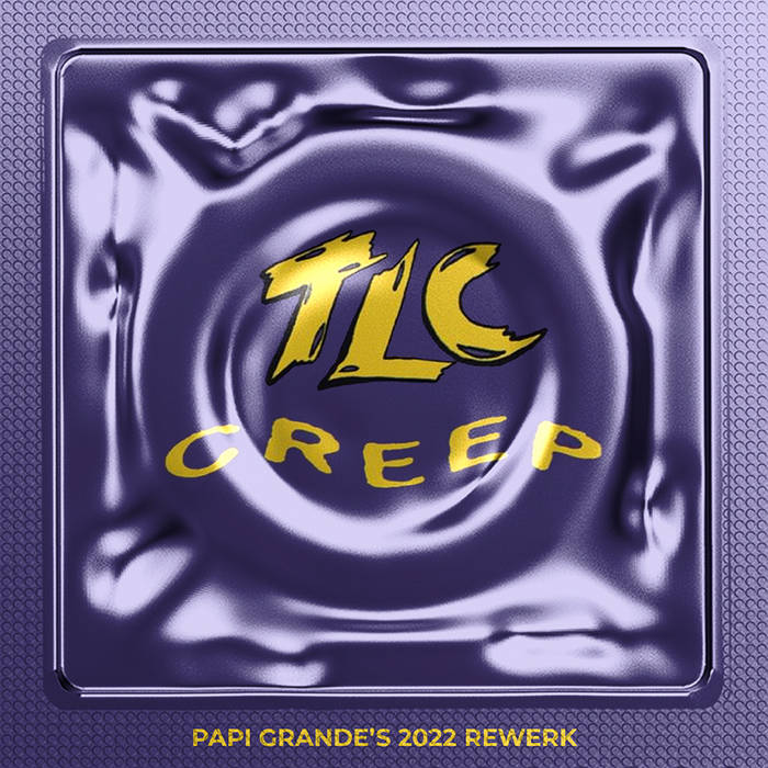 Creep (Papi Grande's 2022 REWERK)