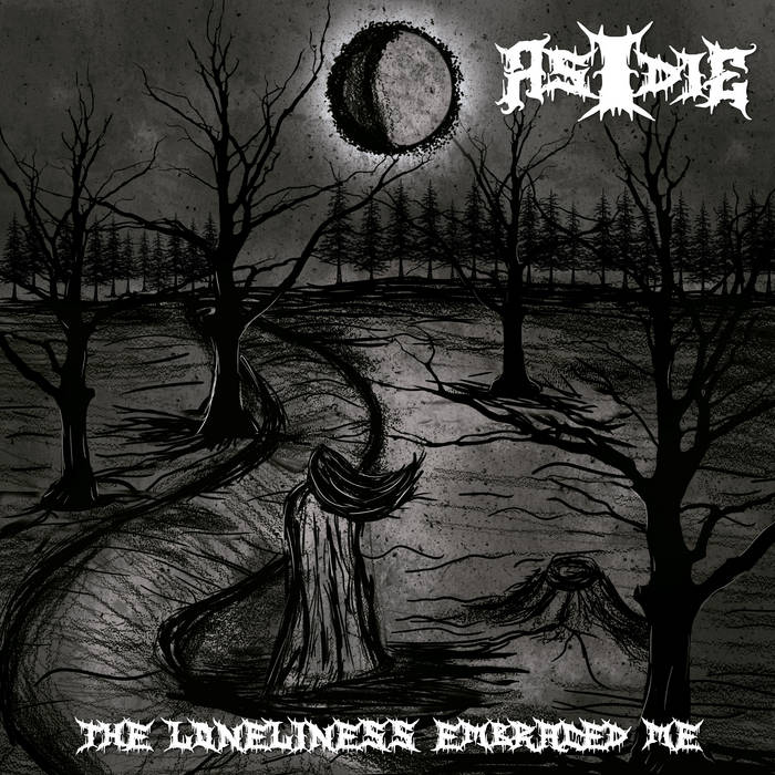 THE LONELINESS EMBRACED ME