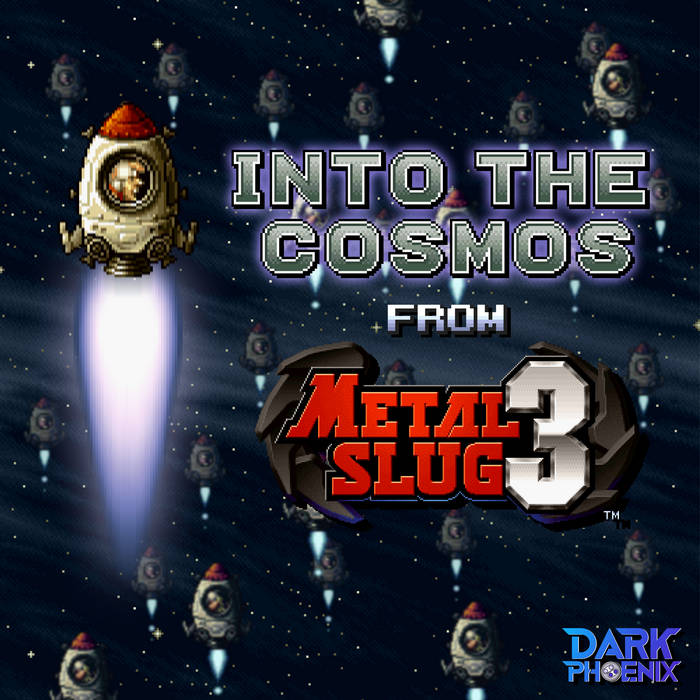 Into the Cosmos (Metal Slug 3)