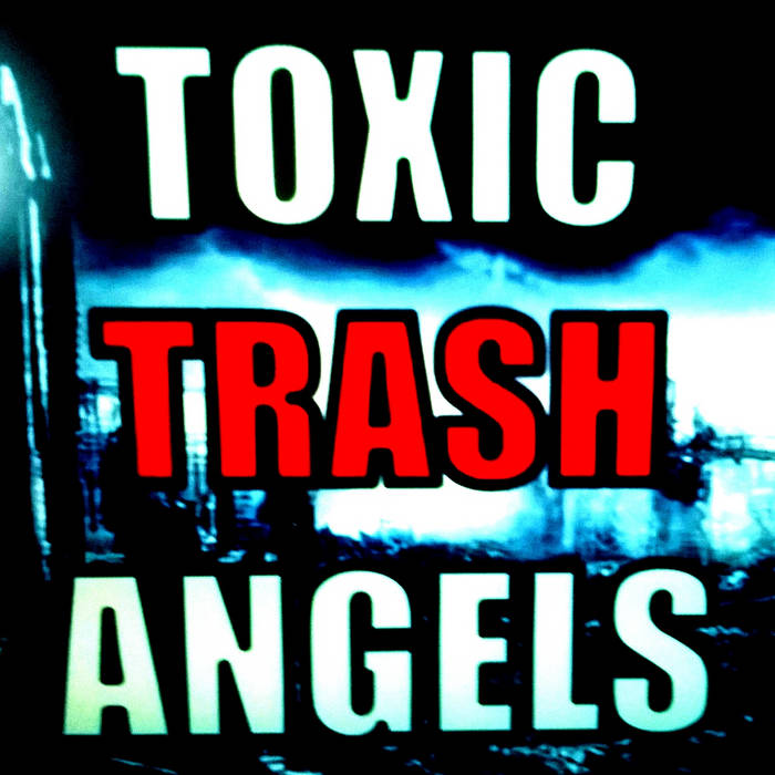 Toxic Trash Angels