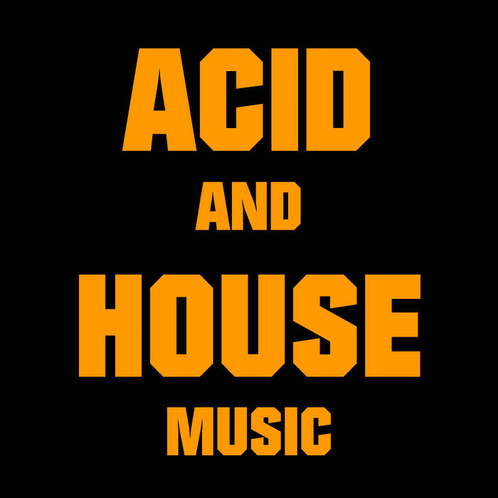 Acid and House Music