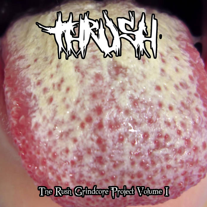 The Rush Grindcore Project Volume I