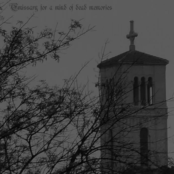 Emissary For A Mind Of Dead Memories