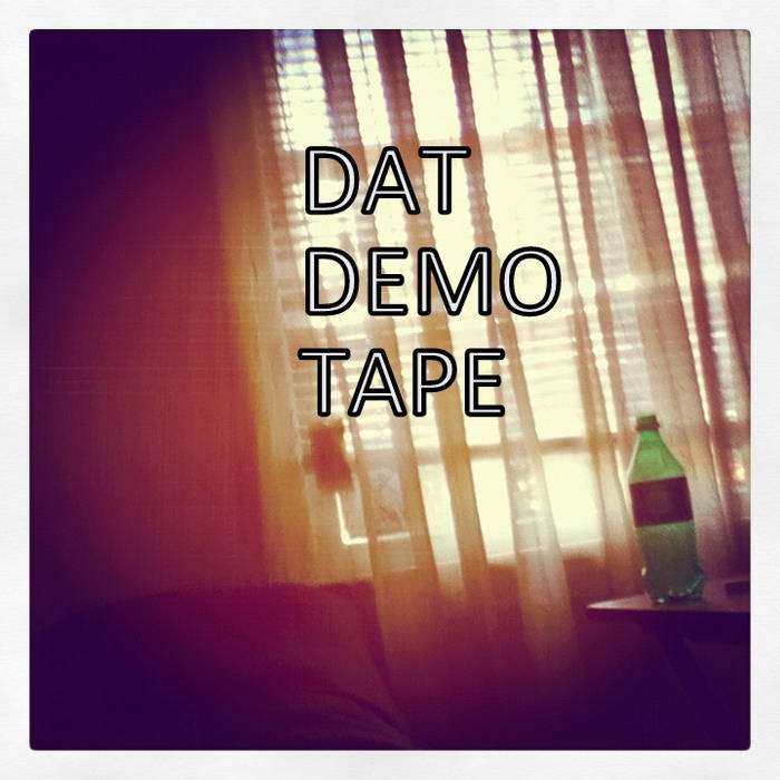 DAT DEMO TAPE(ComingSoon)