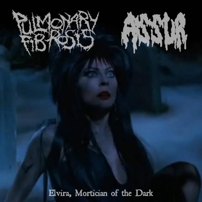 Elvira, Mortician of the dark (split w/ PULMONARY FIBROSIS)