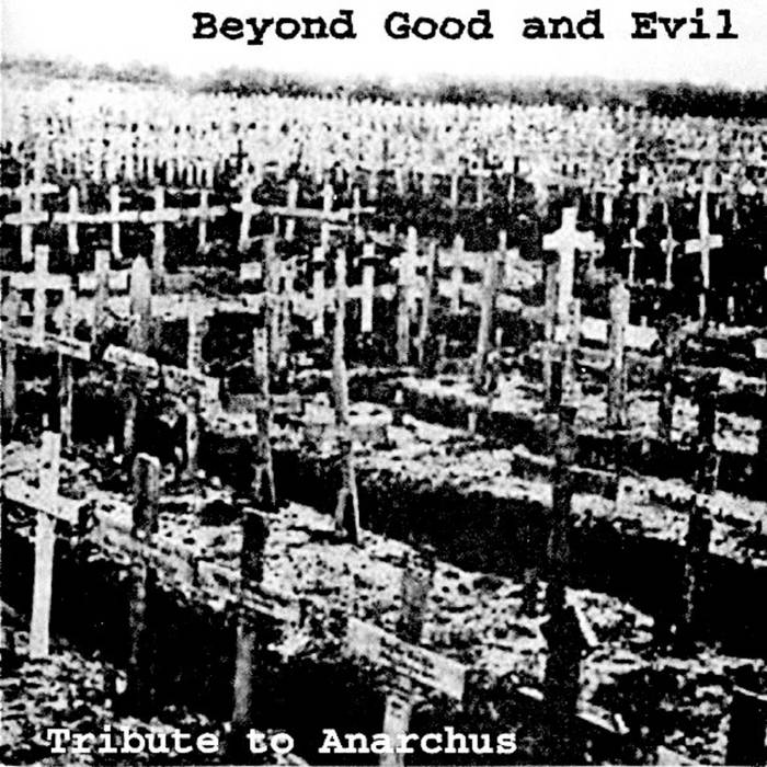 Beyond good and evil (Tribute to Anarchus)