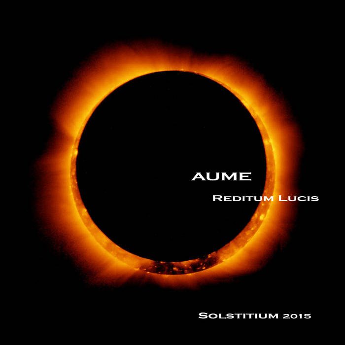 Reditum Lucis:  Solstitium 2015