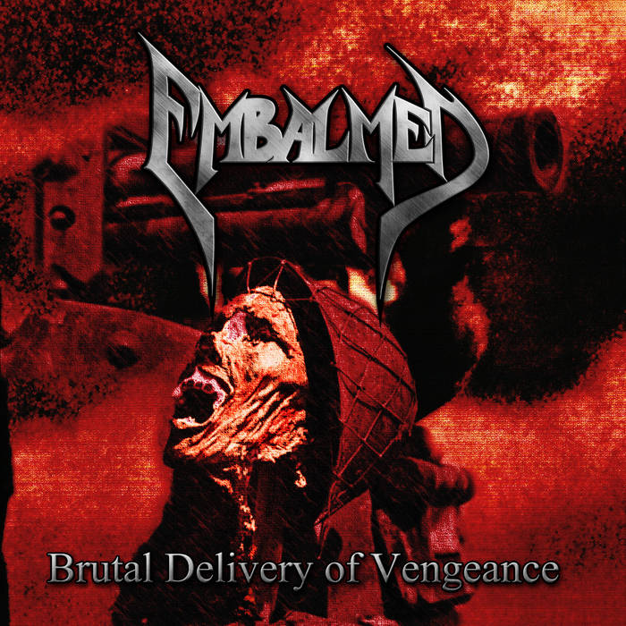 Brutal Delivery of Vengeance