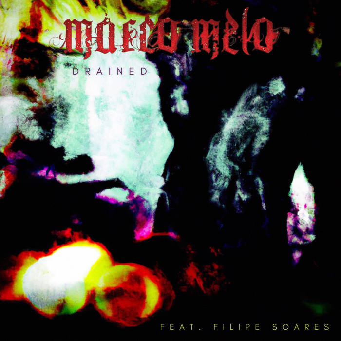 Marco Melo - Drained Feat. Filipe Soares