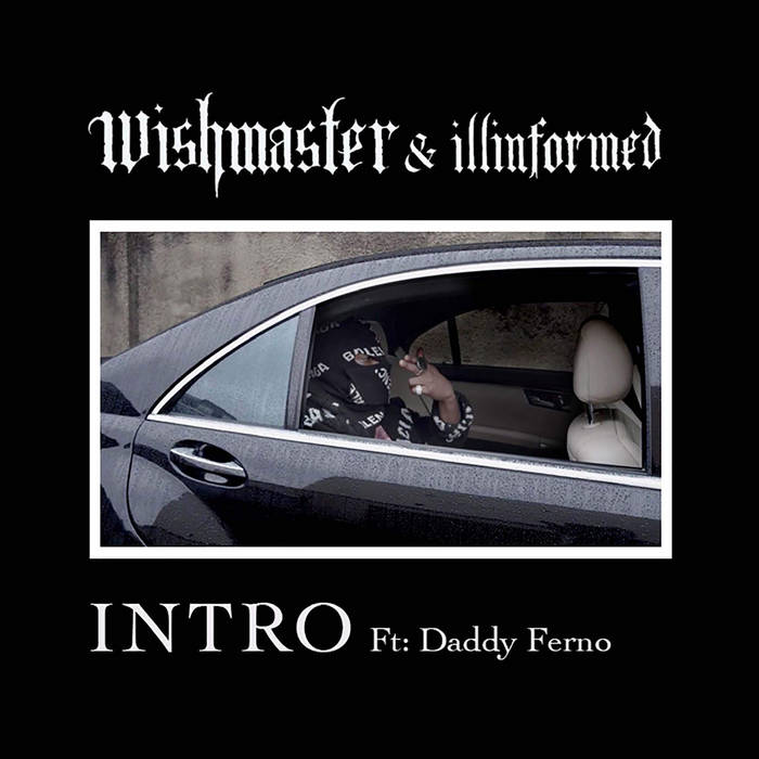 Wish Master X Illinformed INTRO FT DADDY FERNO