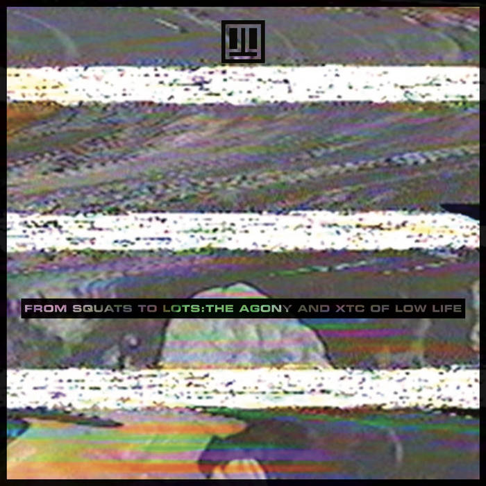 From Squats To Lots: The Agony And XTC Of Low Life