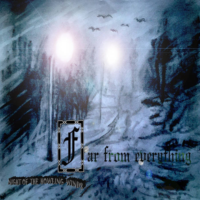Far From Everything  /  Night of the Howling Winds