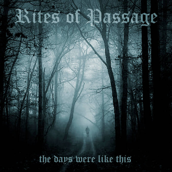Rites of Passage -The days were like this