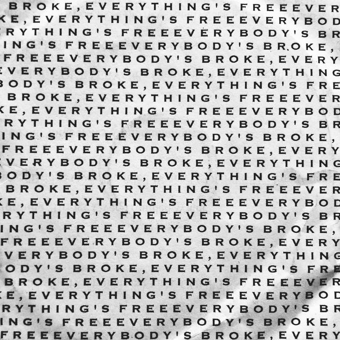 Everybody's Broke, Everything's Free