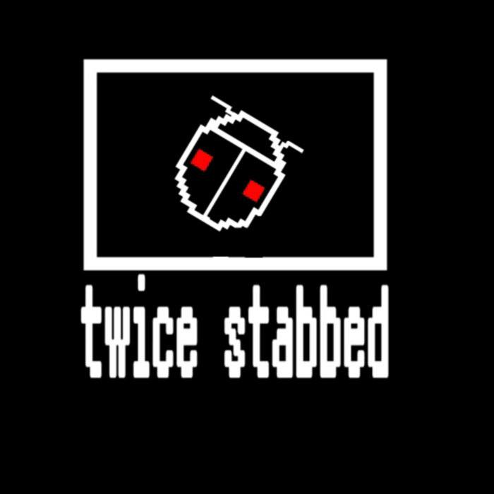 twice stabbed