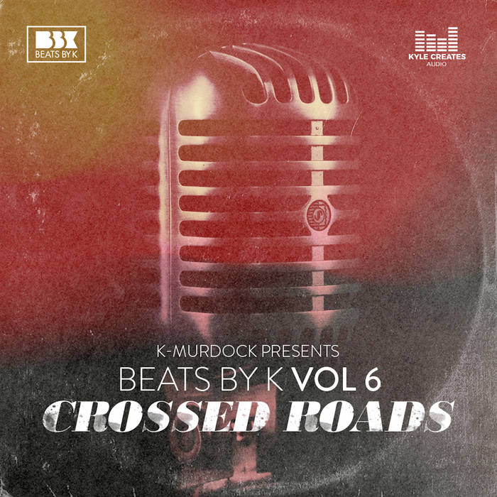 Beats By K Vol. 6 (Crossed Roads)