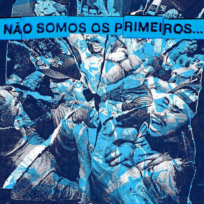 Não Somos os Primeiros Não Seremos os Últimos