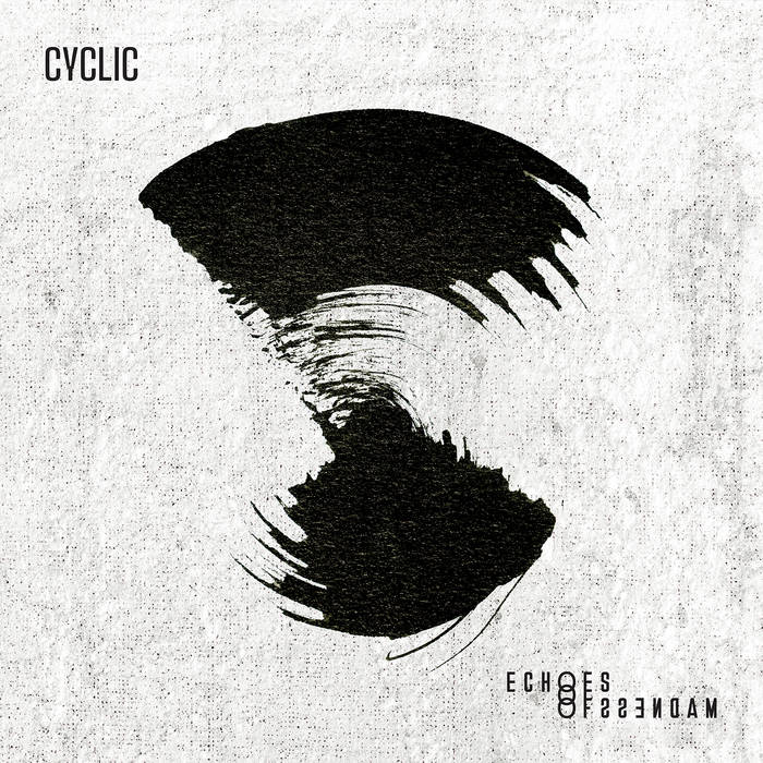 Echoes Of Madness - Cyclic