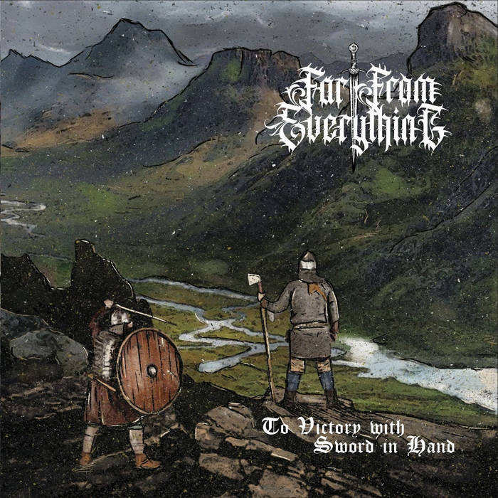 Far From Everything   (To victory with sword in hand)