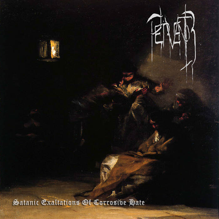 Satanic Exaltations Of Corrosive Hate (2018)