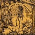 Human beings should have never evolved...at all! (Split 7'' with Defy)