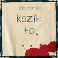 Kazik to...