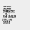 Chamber Ensemble No. 1: For Violin, Viola, and Cello