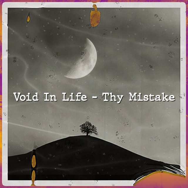 Void in Life-Thy Mistake