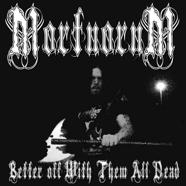 Better off With Them All Dead