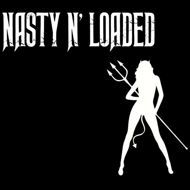Nasty n' Loaded