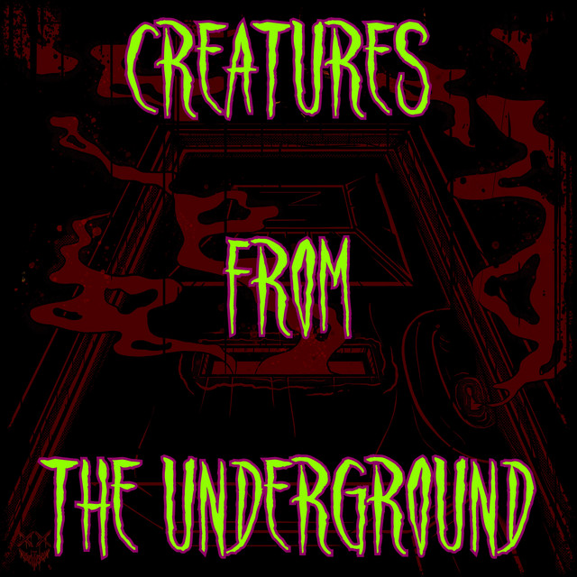 Creatures from the Underground