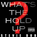 What's The Hold Up